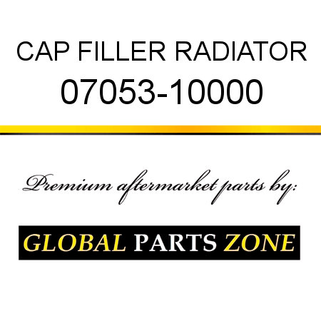 CAP, FILLER RADIATOR 07053-10000