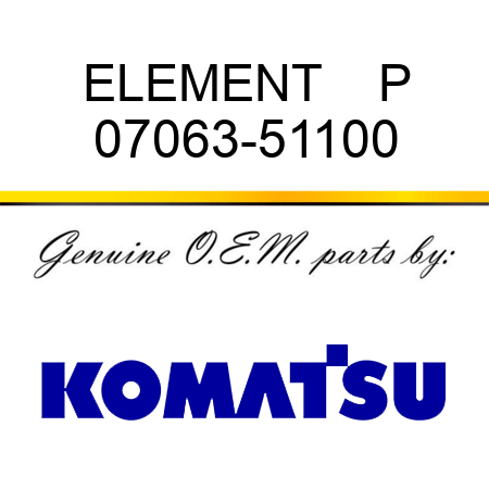 ELEMENT    P 07063-51100