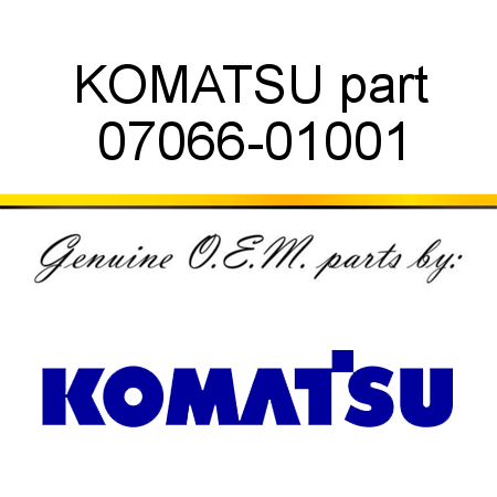 KOMATSU part 07066-01001