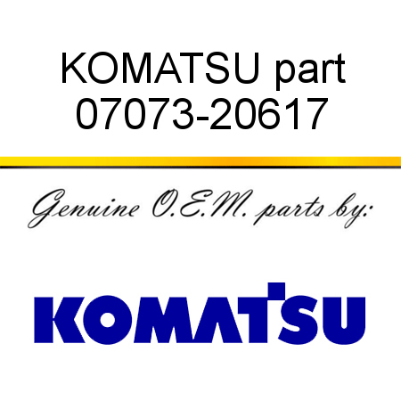 KOMATSU part 07073-20617