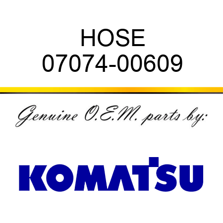 HOSE 07074-00609