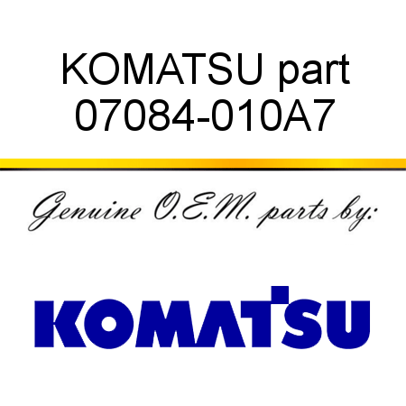 KOMATSU part 07084-010A7