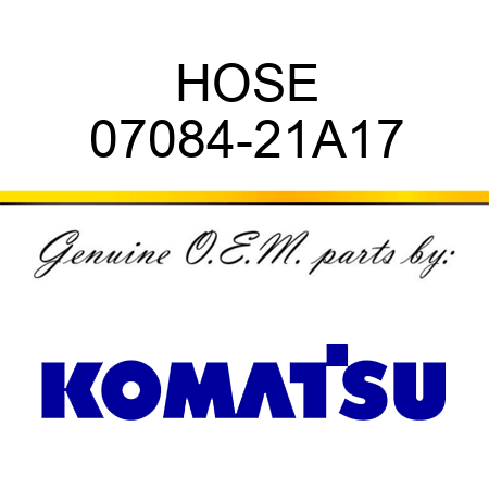 HOSE 07084-21A17