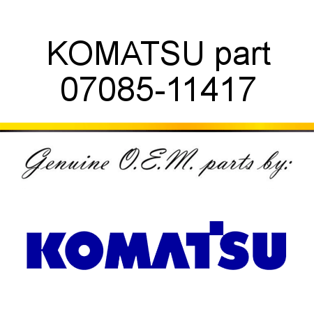 KOMATSU part 07085-11417