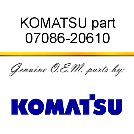 KOMATSU part 07086-20610