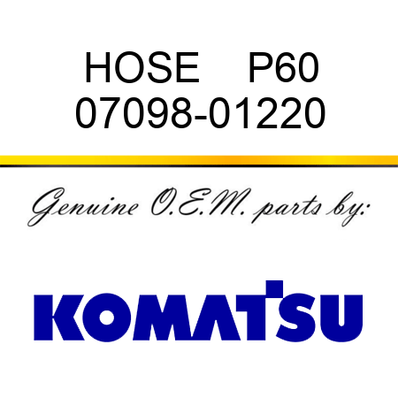 HOSE    P60 07098-01220