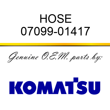 HOSE 07099-01417