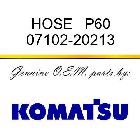 HOSE   P60 07102-20213