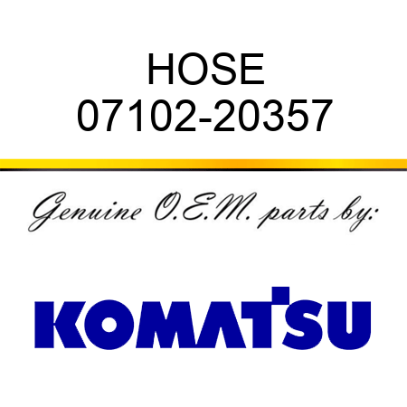 HOSE 07102-20357