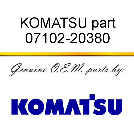KOMATSU part 07102-20380