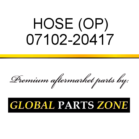 HOSE (OP) 07102-20417