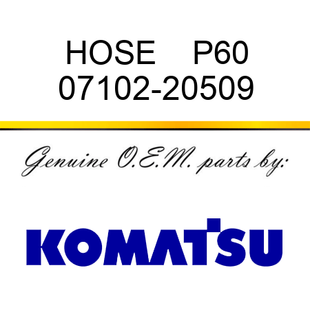 HOSE    P60 07102-20509
