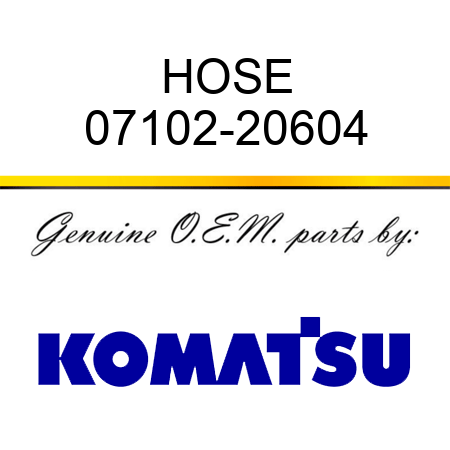 HOSE 07102-20604