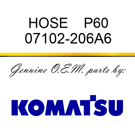 HOSE    P60 07102-206A6