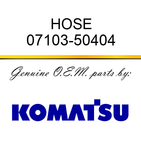 HOSE 07103-50404