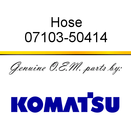 Hose 07103-50414