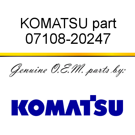 KOMATSU part 07108-20247