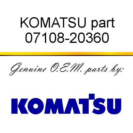 KOMATSU part 07108-20360