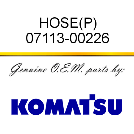 HOSE,(P) 07113-00226