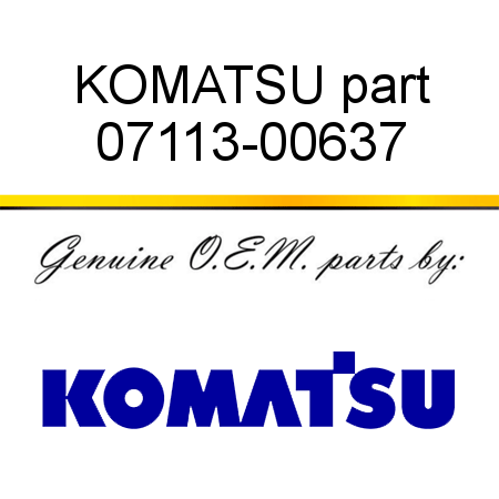 KOMATSU part 07113-00637