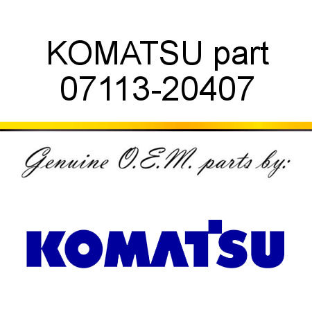 KOMATSU part 07113-20407