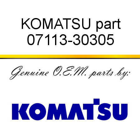KOMATSU part 07113-30305
