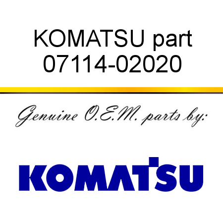 KOMATSU part 07114-02020