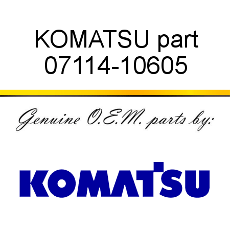 KOMATSU part 07114-10605