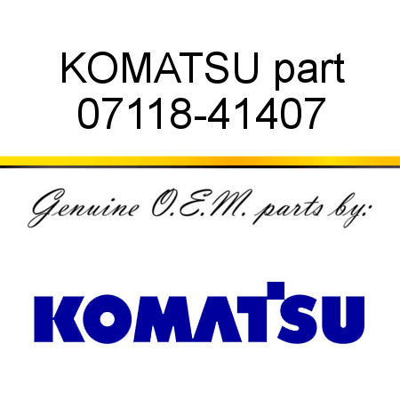 KOMATSU part 07118-41407