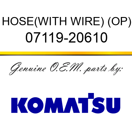 HOSE,(WITH WIRE) (OP) 07119-20610