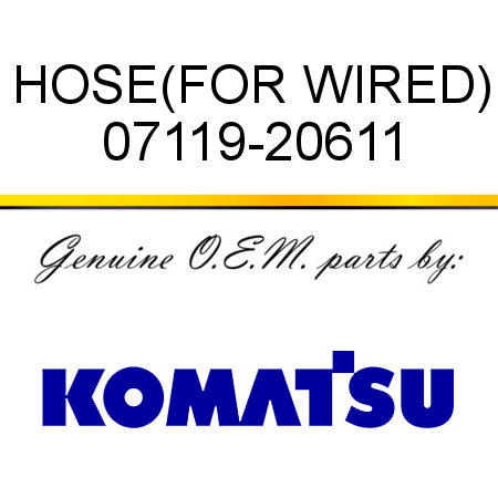 HOSE,(FOR WIRED) 07119-20611