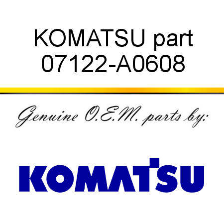 KOMATSU part 07122-A0608
