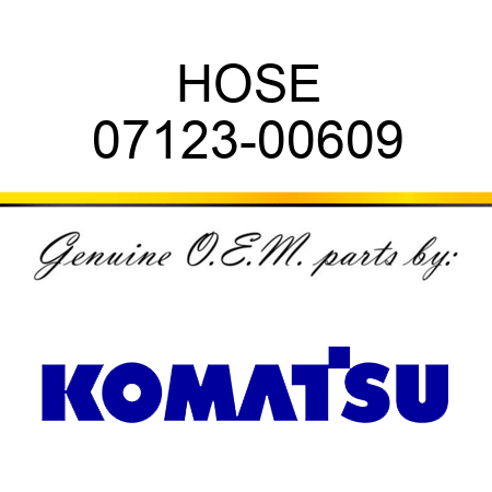 HOSE 07123-00609