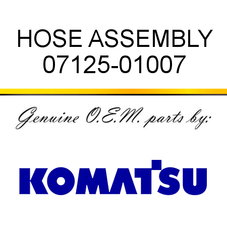 HOSE ASSEMBLY 07125-01007