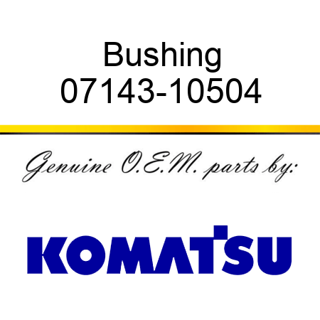 Bushing 07143-10504