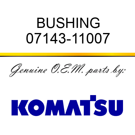 BUSHING 07143-11007