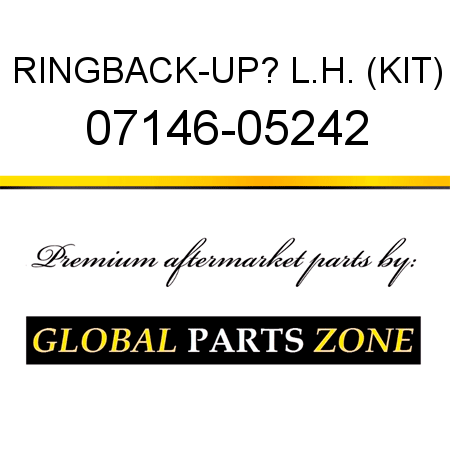 RING,BACK-UP? L.H. (KIT) 07146-05242
