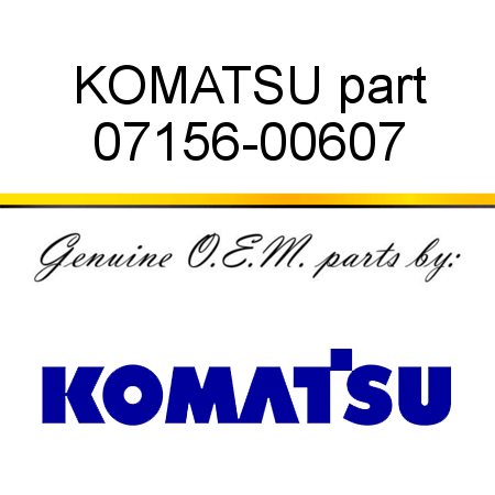 KOMATSU part 07156-00607