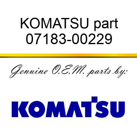 KOMATSU part 07183-00229