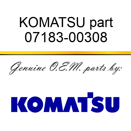 KOMATSU part 07183-00308