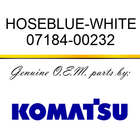 HOSE,BLUE-WHITE 07184-00232