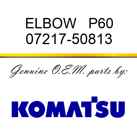 ELBOW   P60 07217-50813