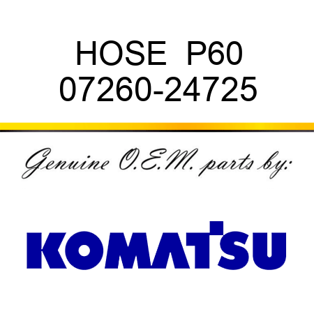 HOSE  P60 07260-24725