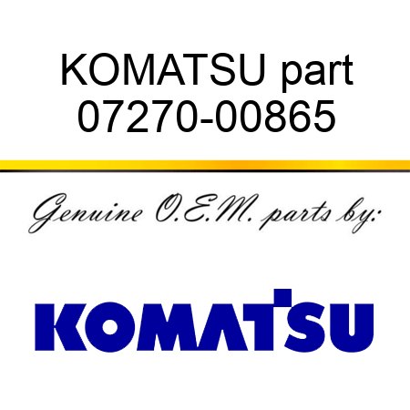 KOMATSU part 07270-00865