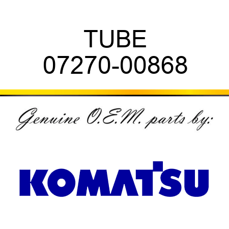 TUBE 07270-00868