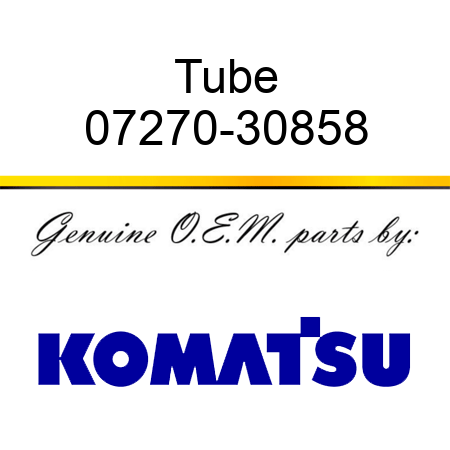 Tube 07270-30858
