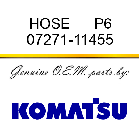 HOSE      P6 07271-11455