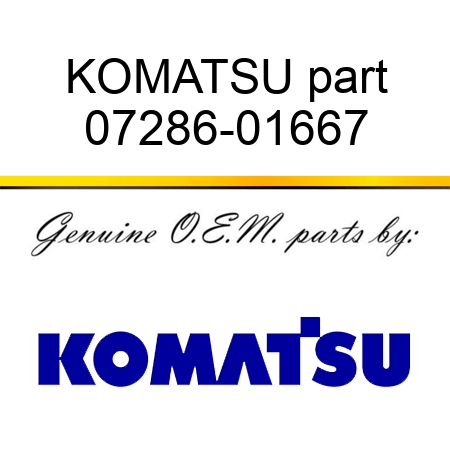 KOMATSU part 07286-01667