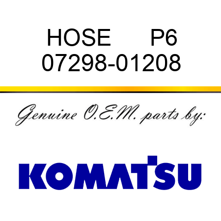 HOSE      P6 07298-01208