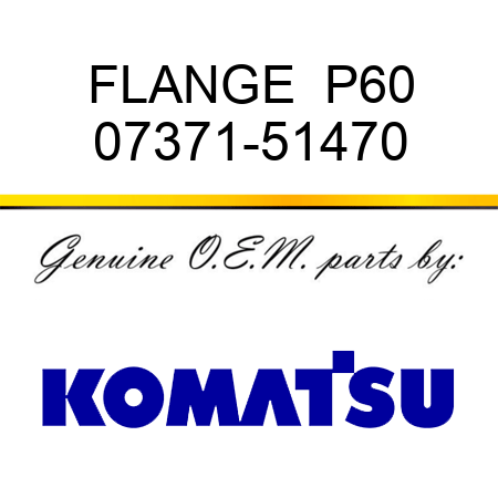 FLANGE  P60 07371-51470